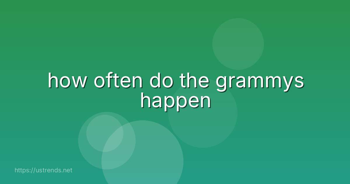 how often do the grammys happen