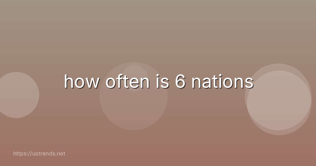 how often is 6 nations