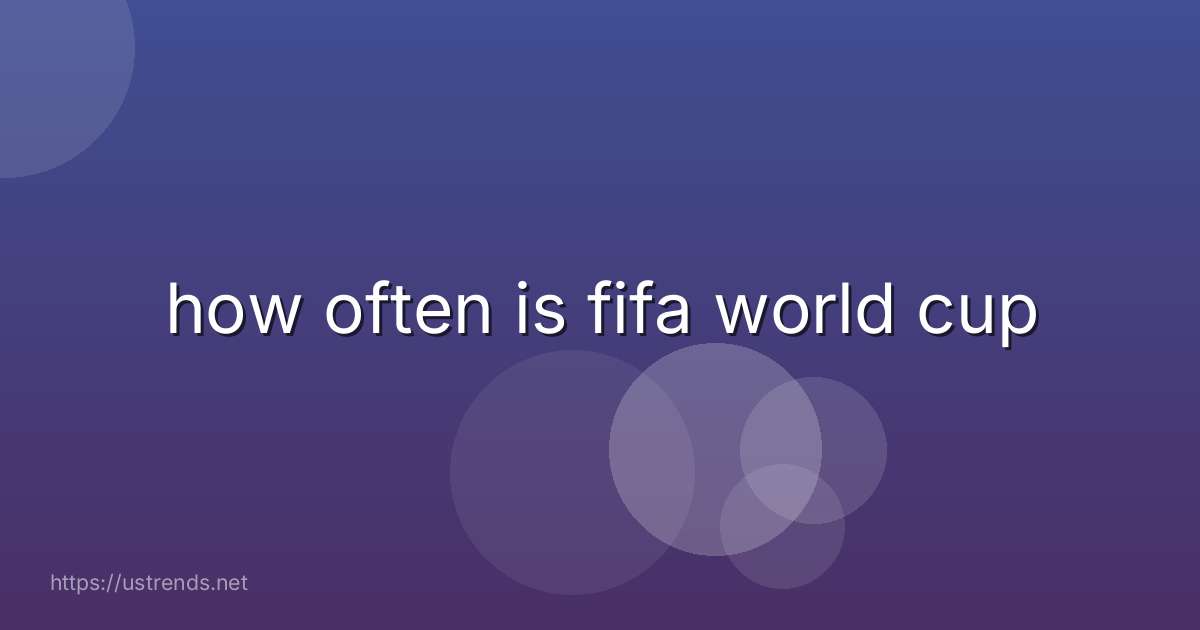 how often is fifa world cup