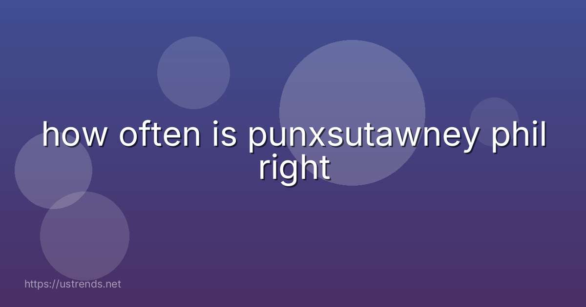 how often is punxsutawney phil right