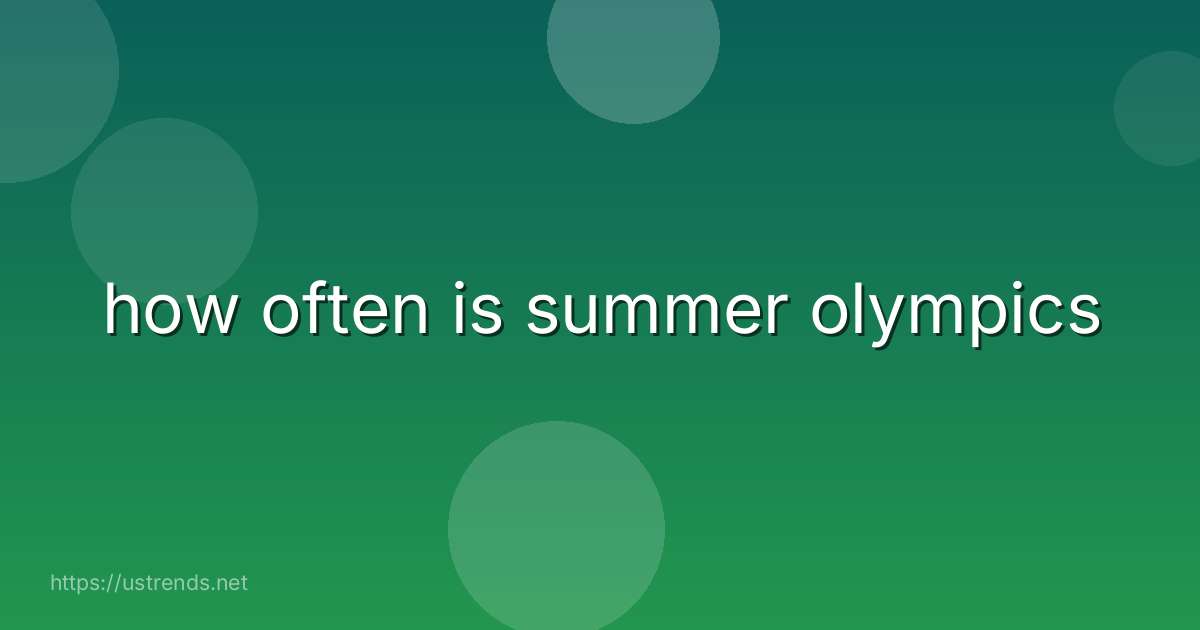 how often is summer olympics