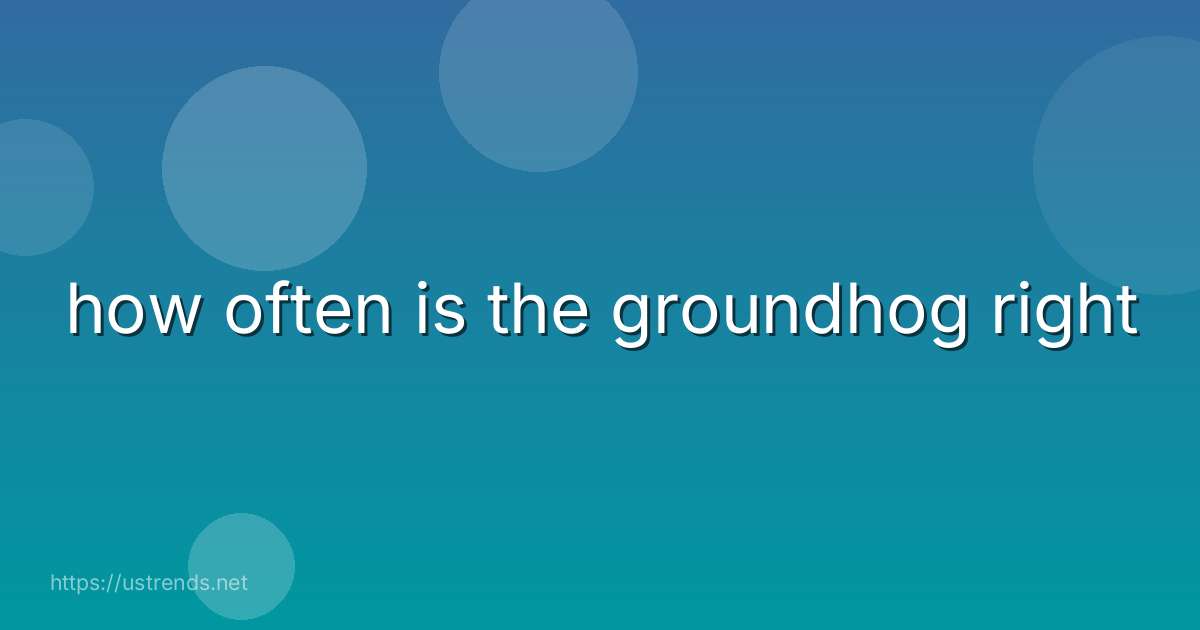 how often is the groundhog right