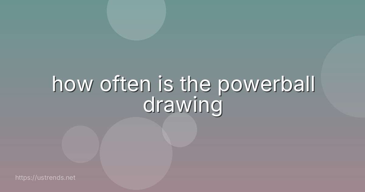 how often is the powerball drawing