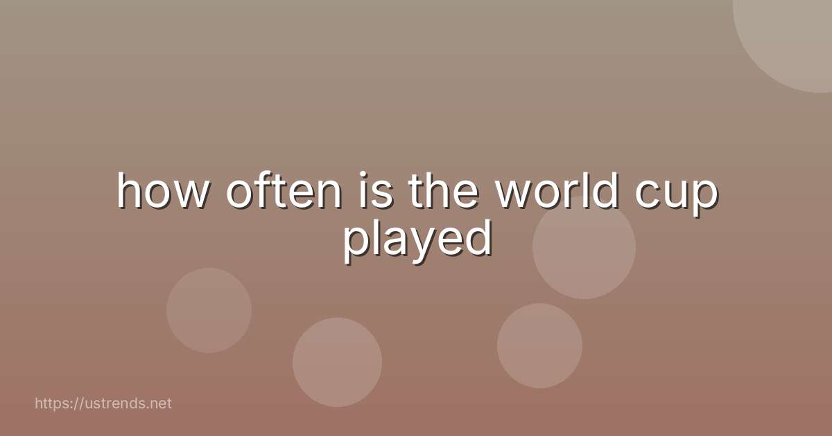 how often is the world cup played