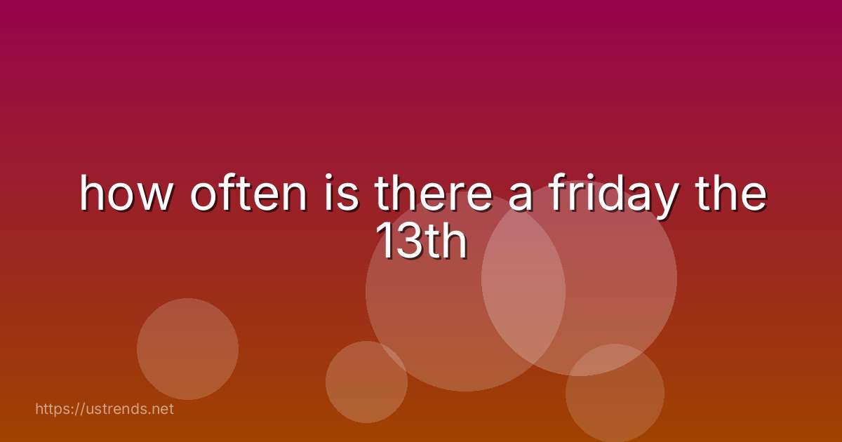 how often is there a friday the 13th