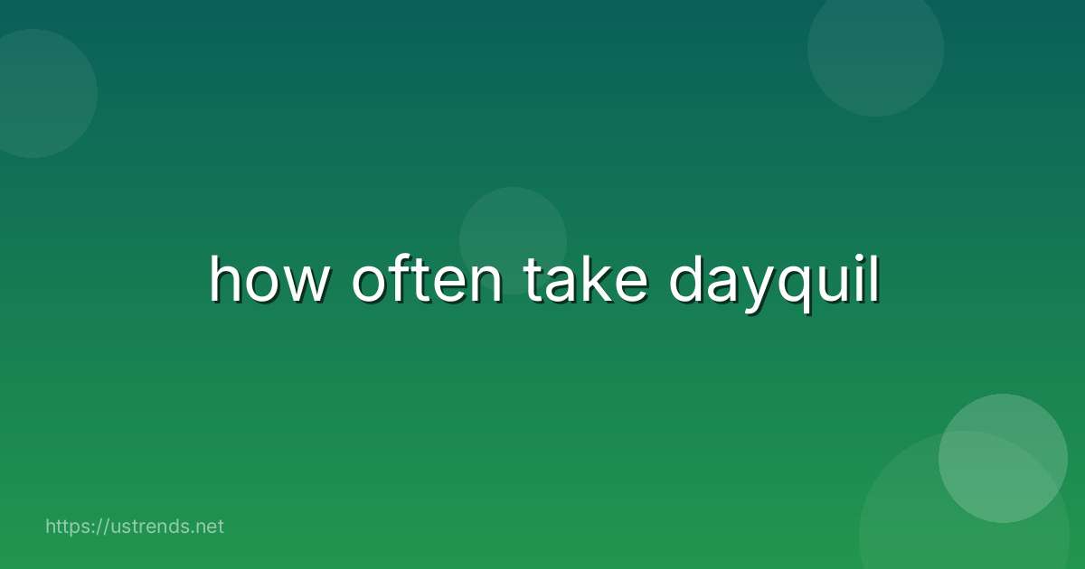 how often take dayquil