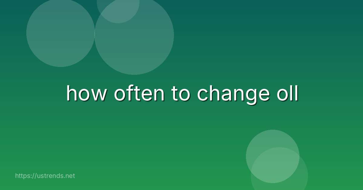 how often to change oll