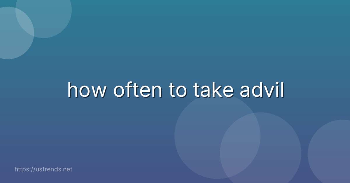 how often to take advil