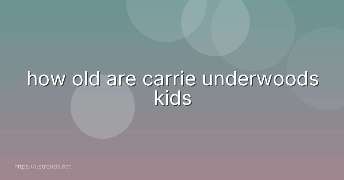 how old are carrie underwoods kids