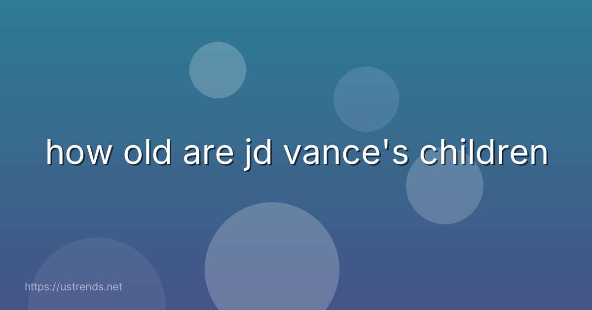 how old are jd vance's children