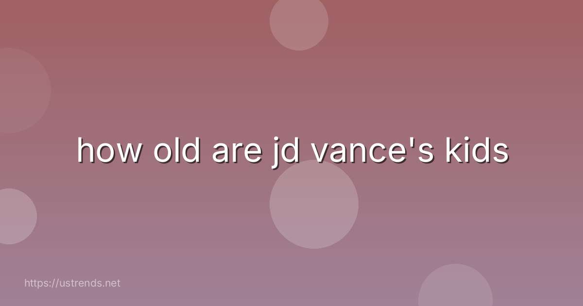 how old are jd vance's kids