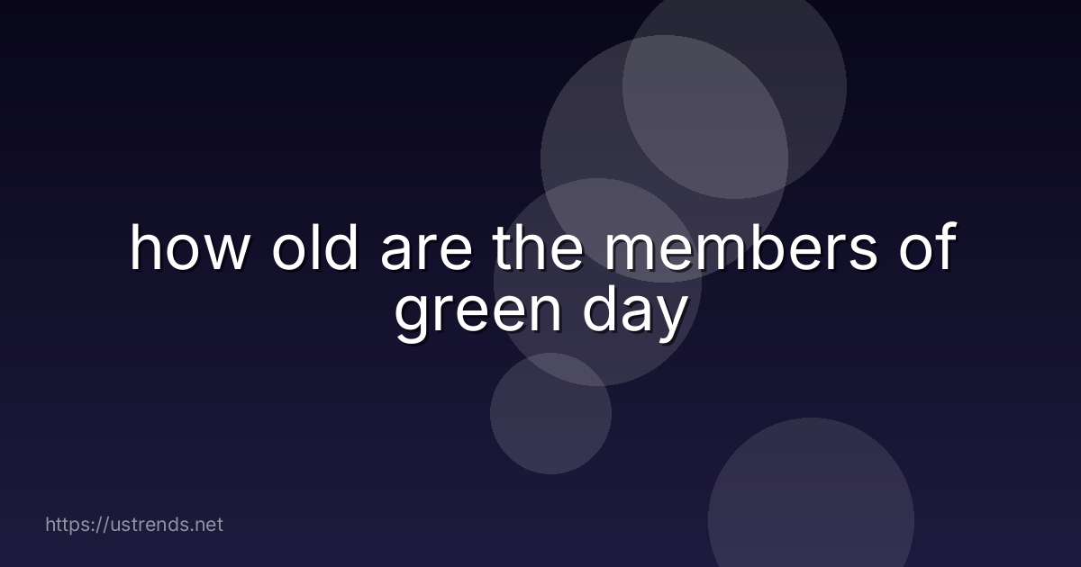 how old are the members of green day
