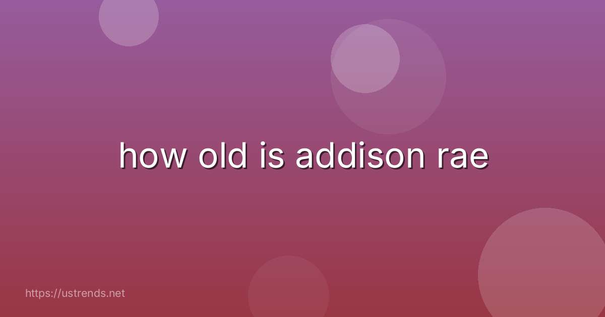 how old is addison rae