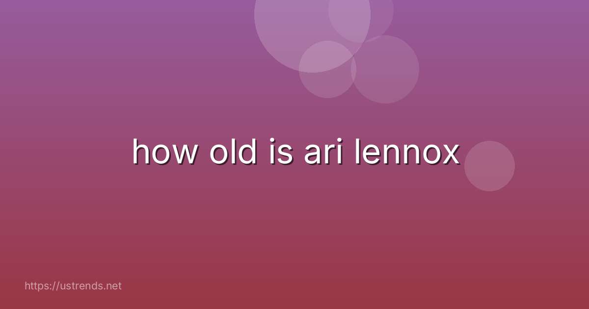 how old is ari lennox