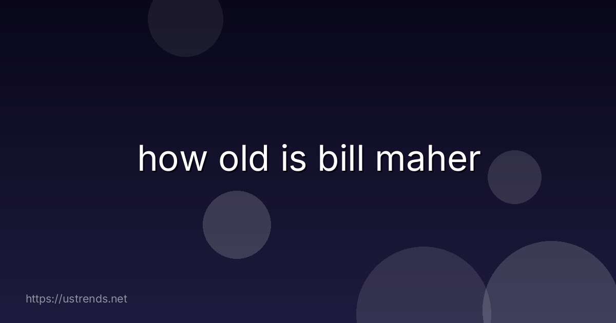 how old is bill maher