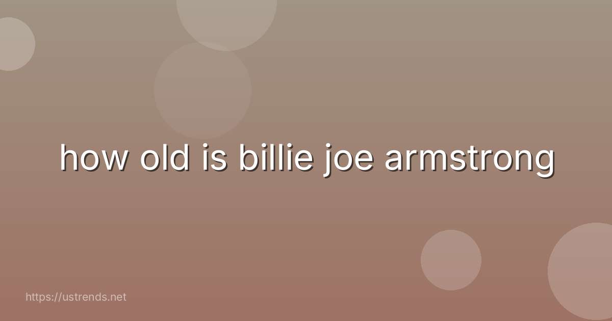 how old is billie joe armstrong