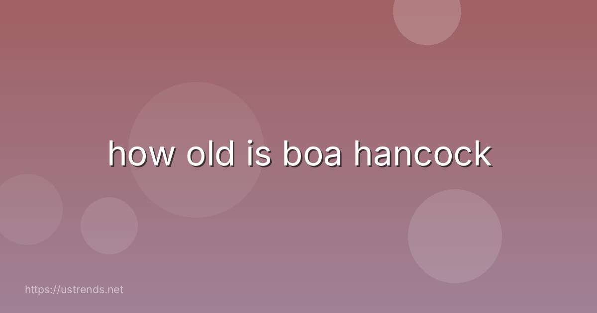 how old is boa hancock
