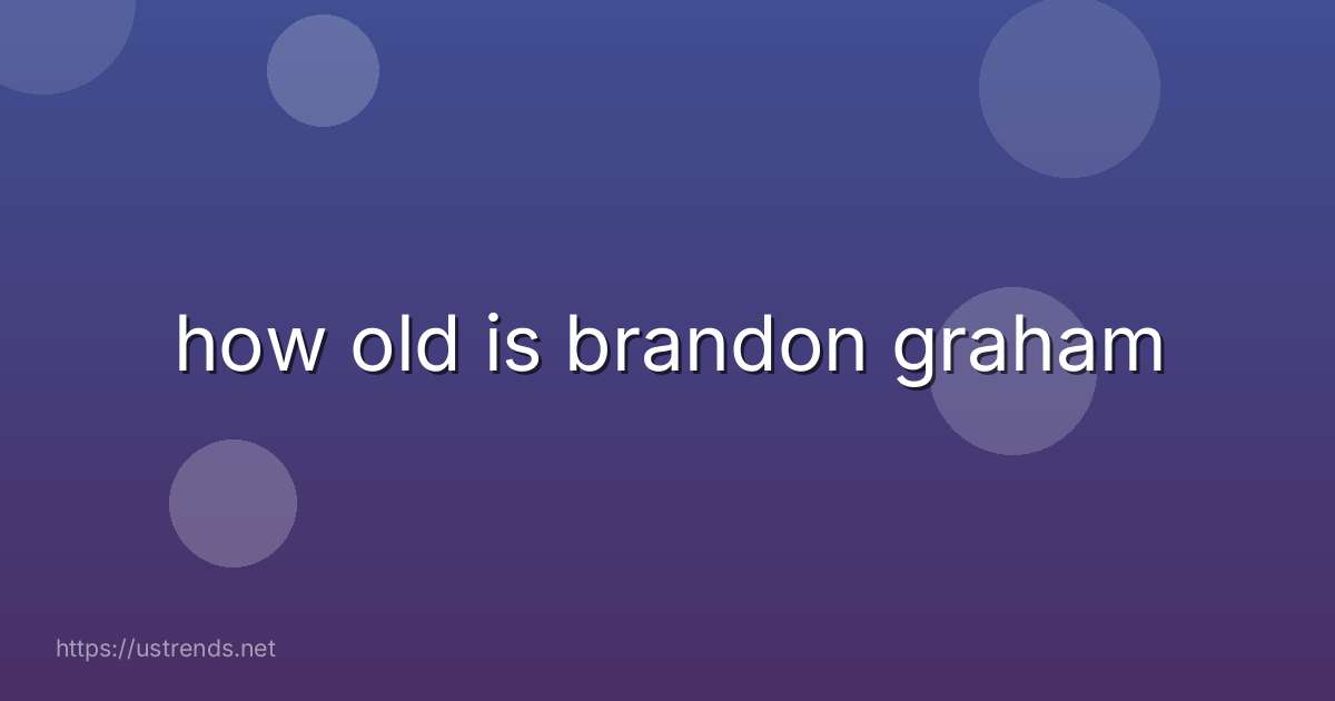 how old is brandon graham