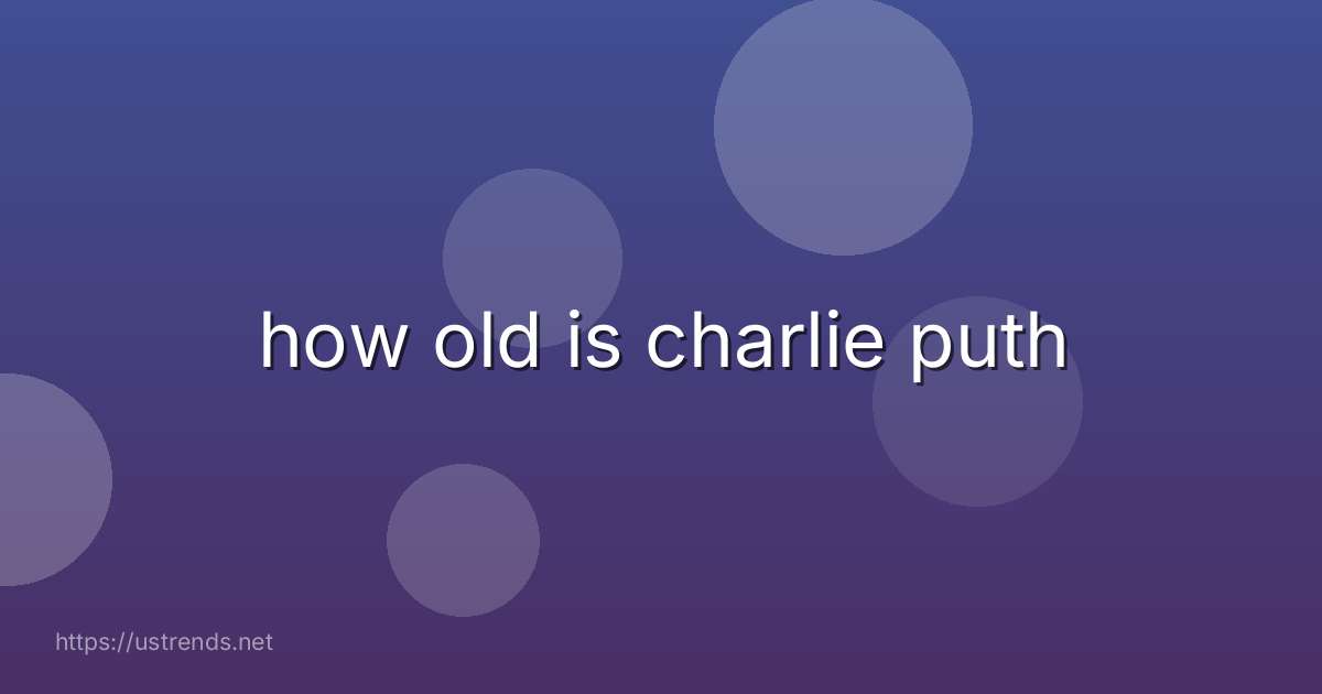 how old is charlie puth