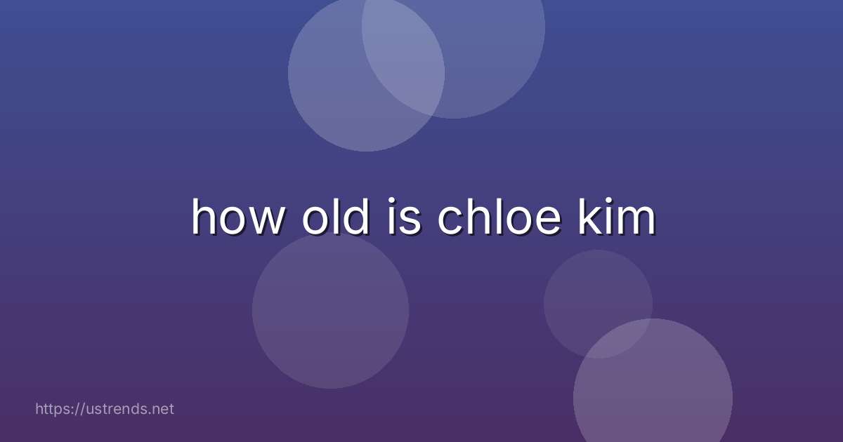 how old is chloe kim