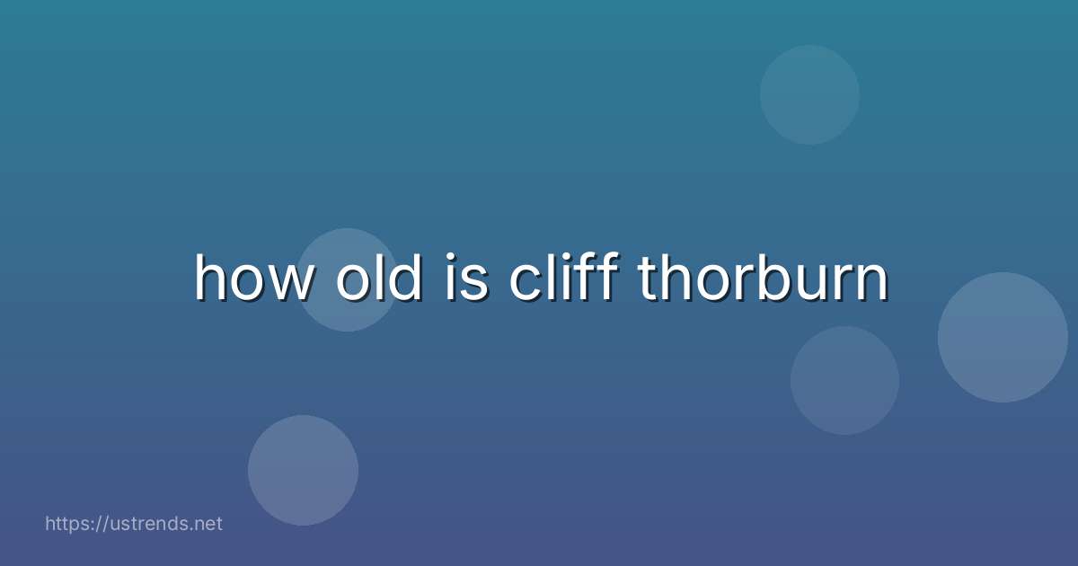 how old is cliff thorburn
