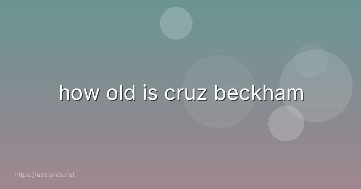 how old is cruz beckham