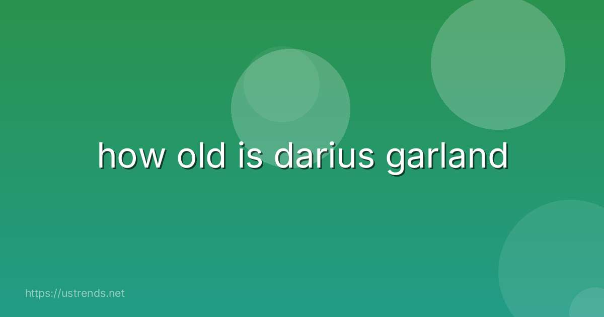 how old is darius garland