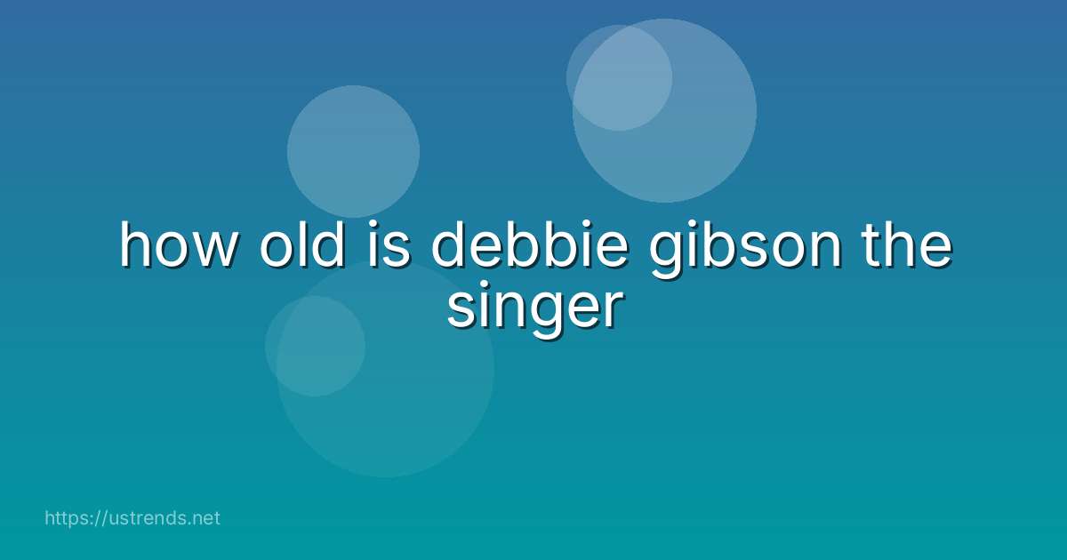 how old is debbie gibson the singer