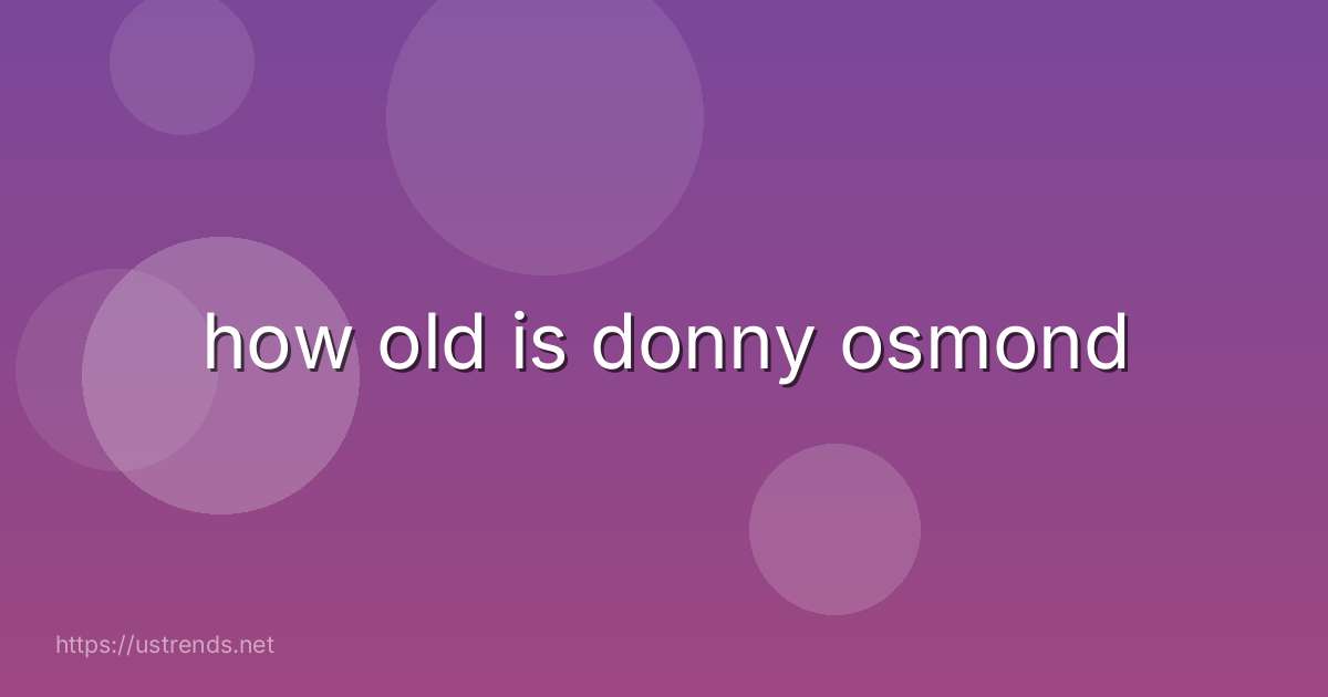 how old is donny osmond