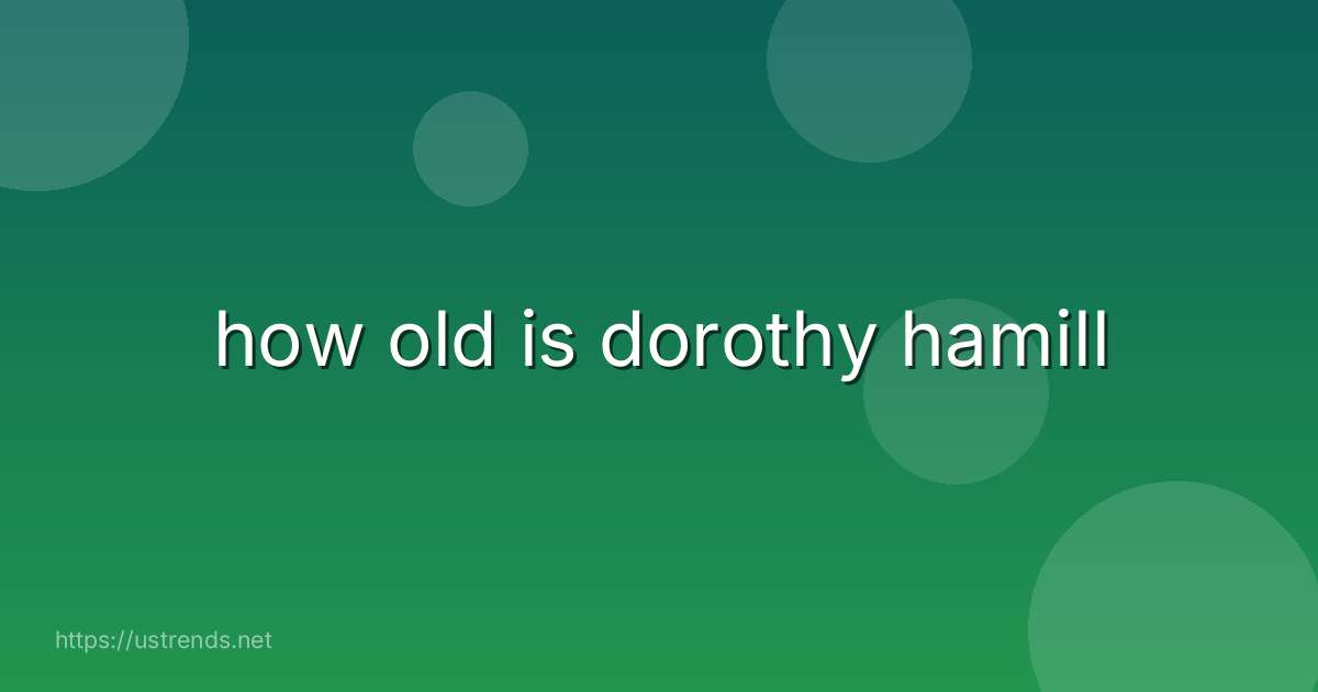 how old is dorothy hamill