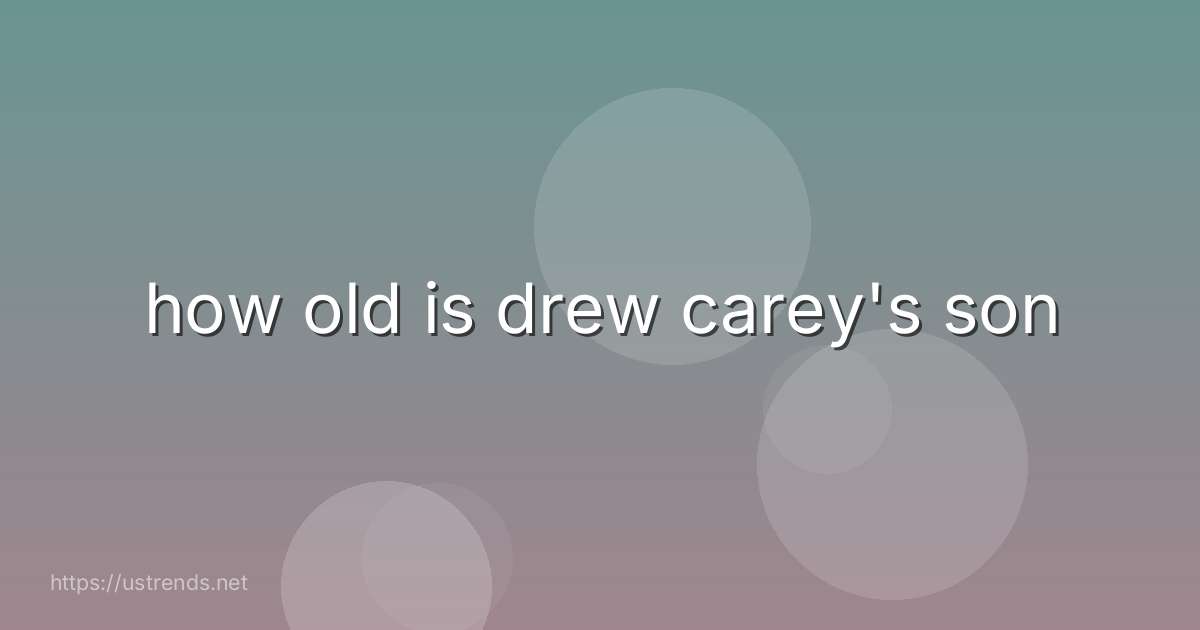 how old is drew carey's son