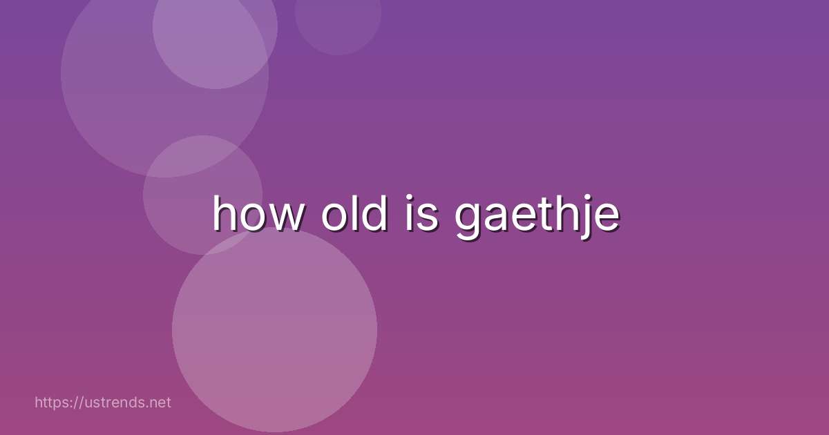 how old is gaethje