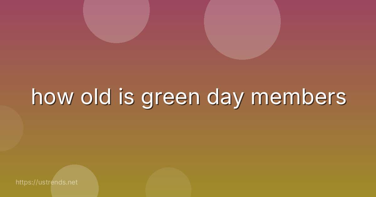 how old is green day members