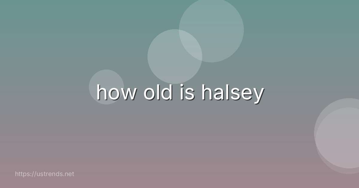 how old is halsey
