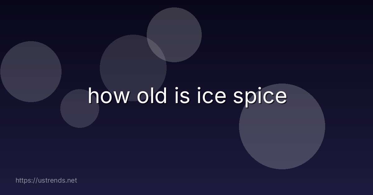 how old is ice spice
