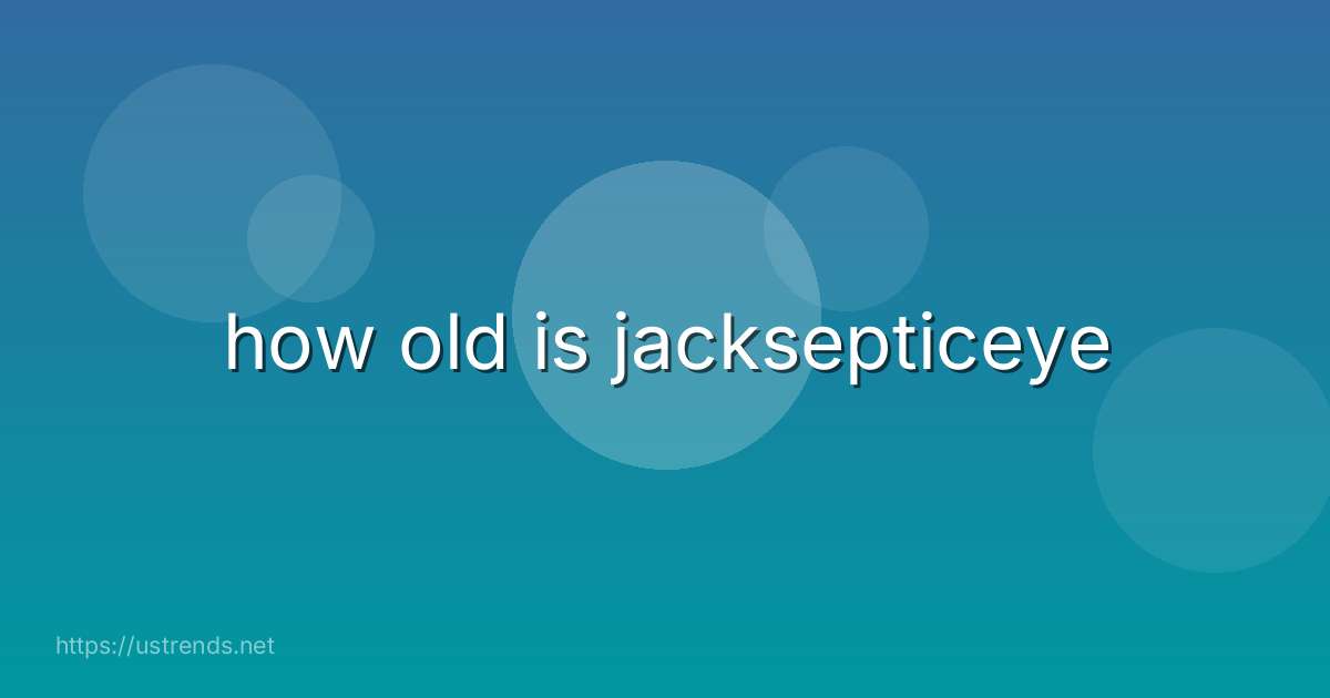 how old is jacksepticeye