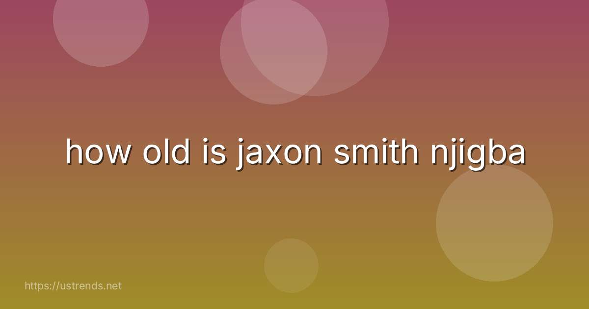how old is jaxon smith njigba