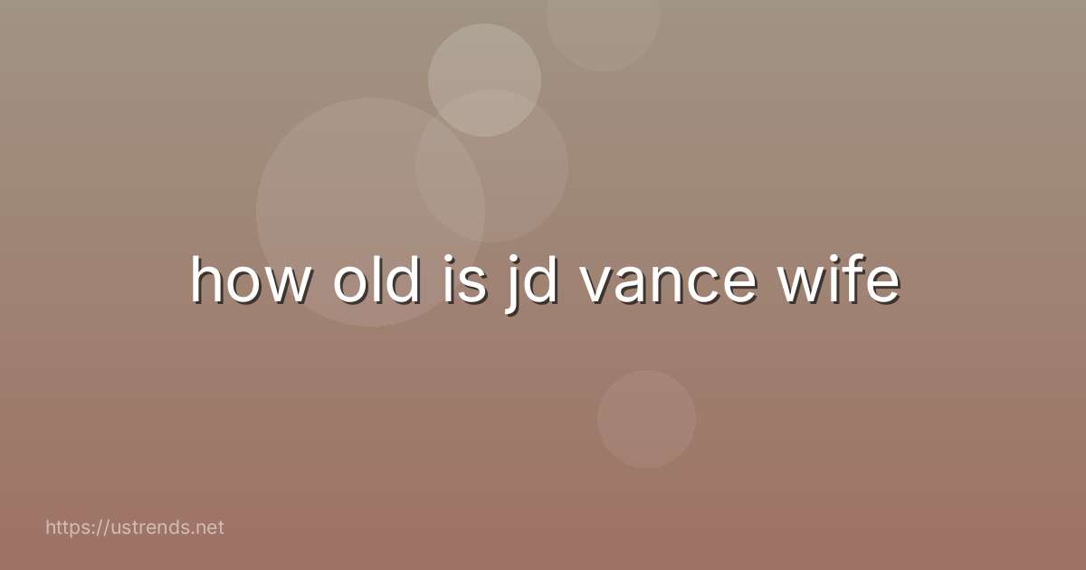 how old is jd vance wife