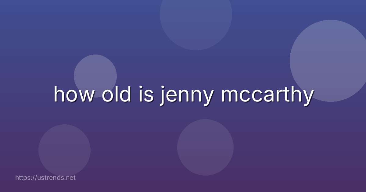 how old is jenny mccarthy
