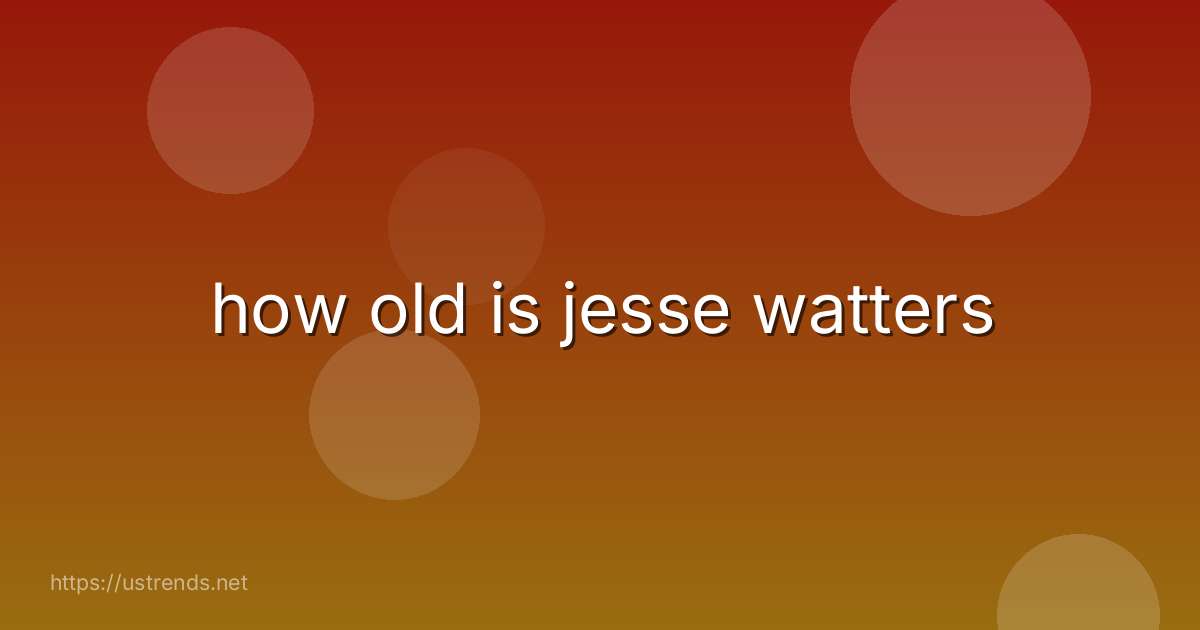 how old is jesse watters