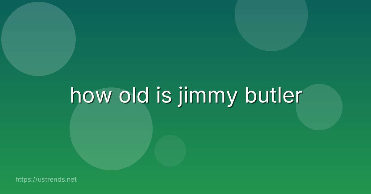 how old is jimmy butler