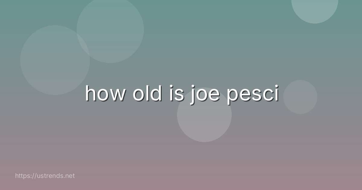 how old is joe pesci