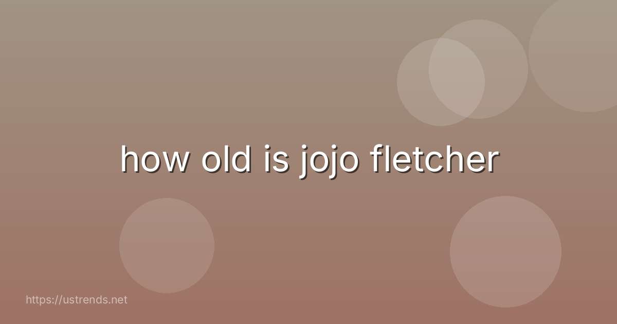 how old is jojo fletcher