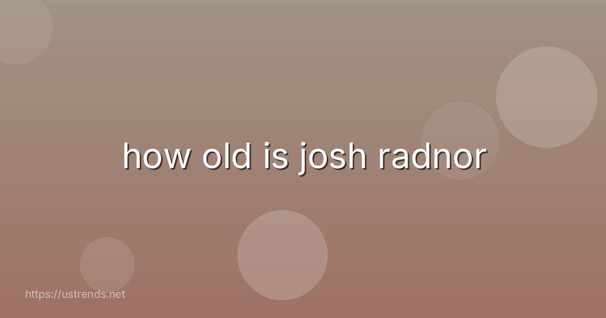how old is josh radnor