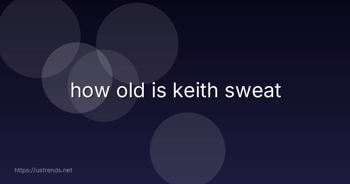 how old is keith sweat