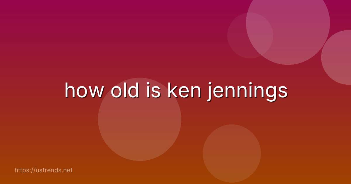 how old is ken jennings