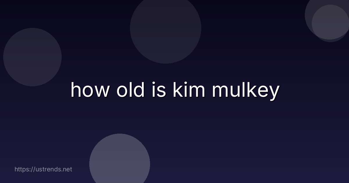 how old is kim mulkey
