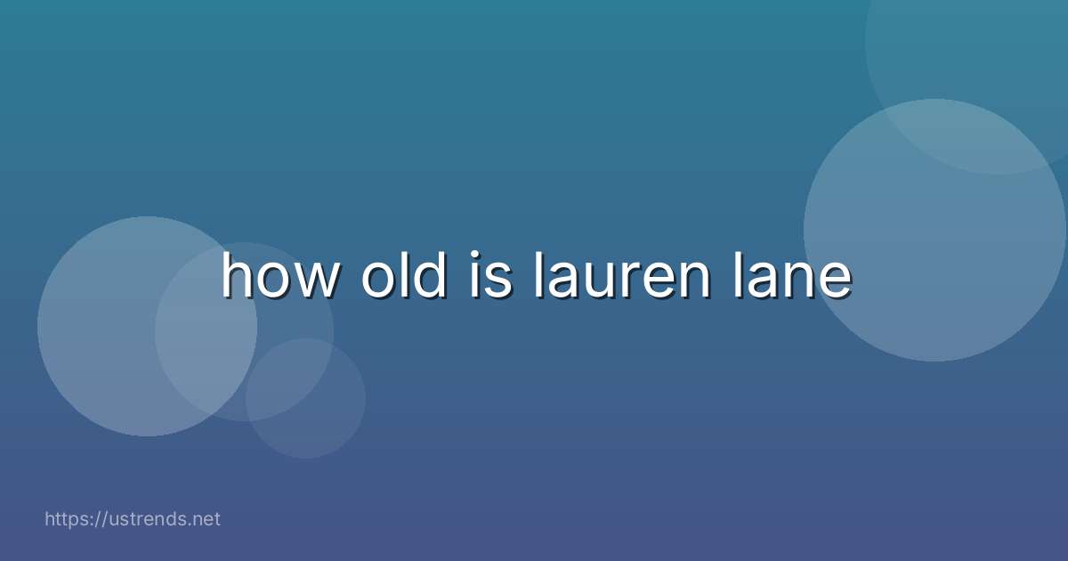 how old is lauren lane