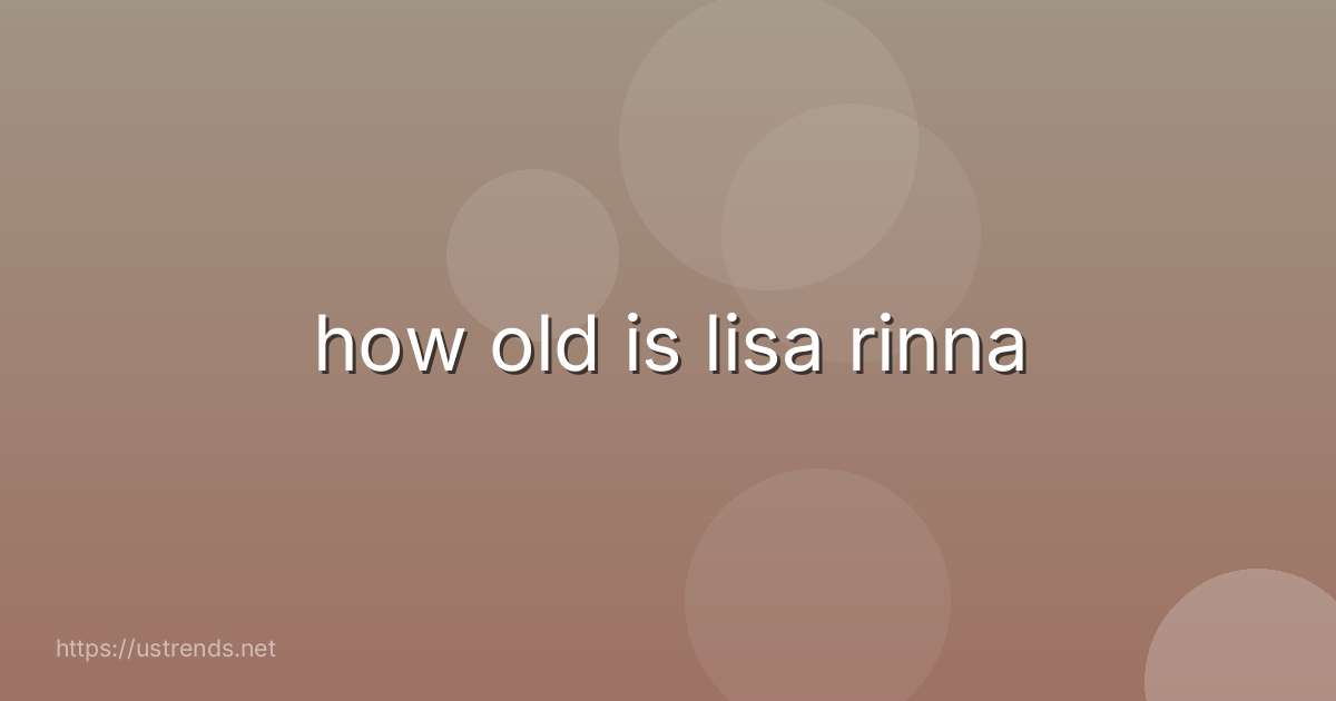 how old is lisa rinna