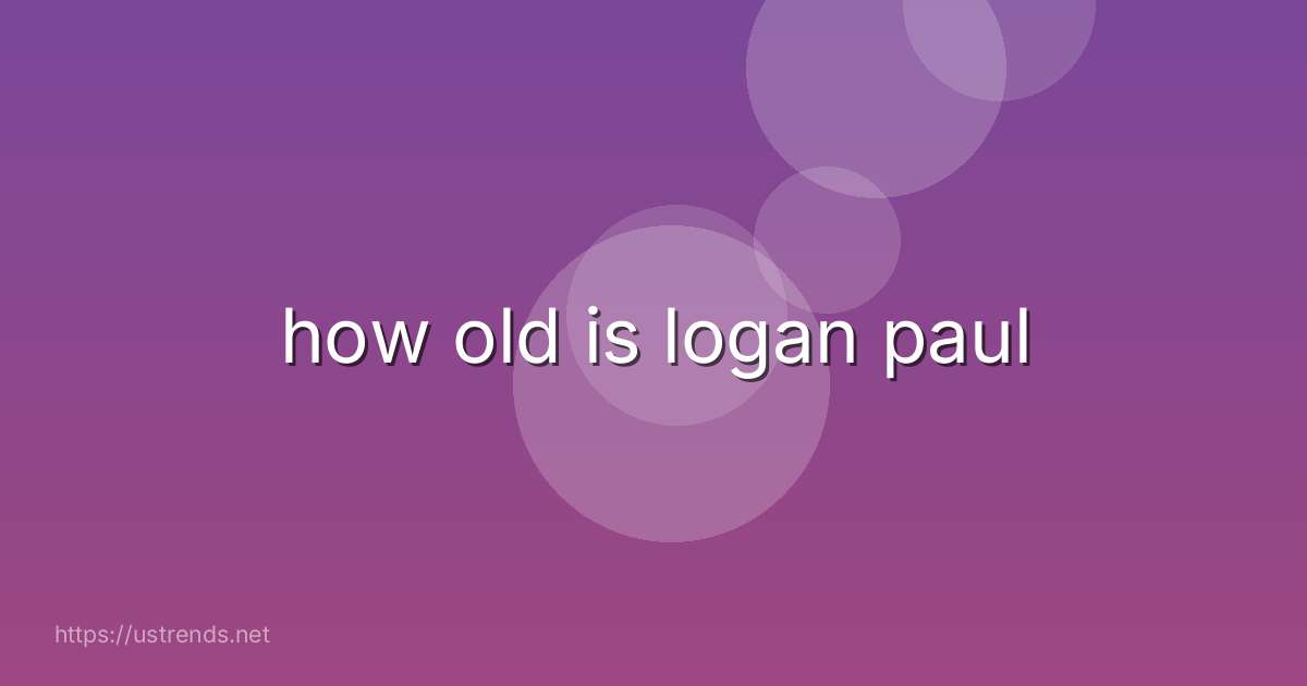 how old is logan paul